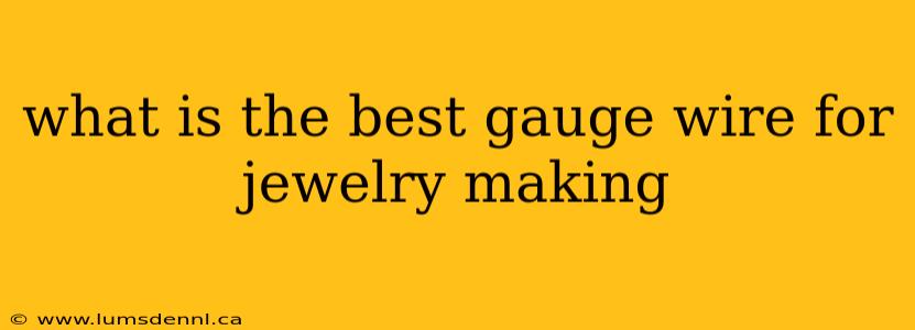what is the best gauge wire for jewelry making