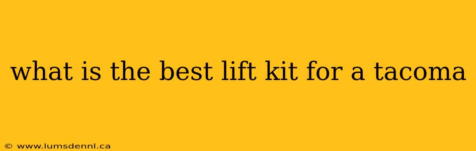 what is the best lift kit for a tacoma