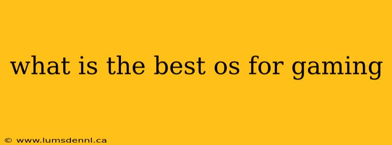 what is the best os for gaming