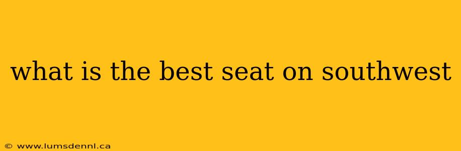 what is the best seat on southwest
