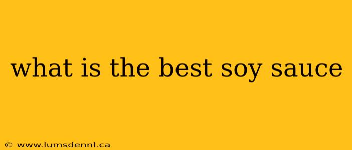 what is the best soy sauce