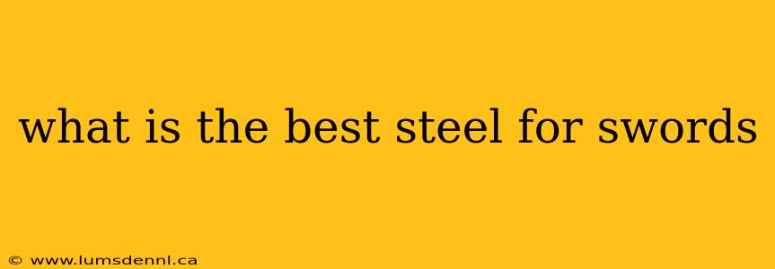 what is the best steel for swords