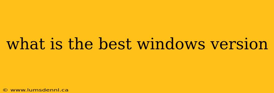 what is the best windows version