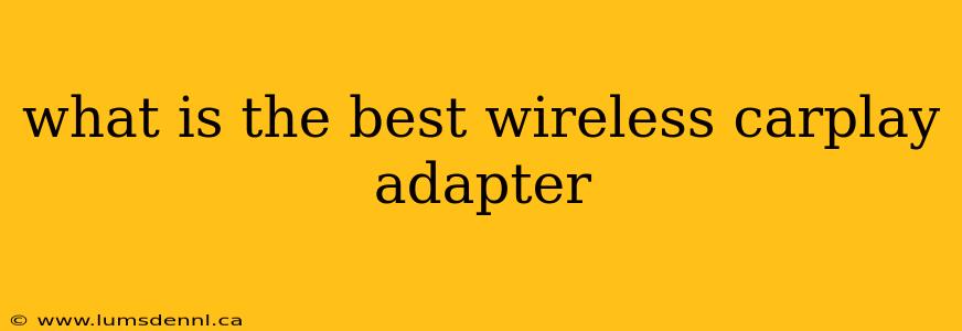 what is the best wireless carplay adapter
