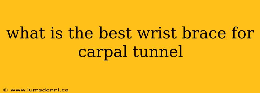 what is the best wrist brace for carpal tunnel