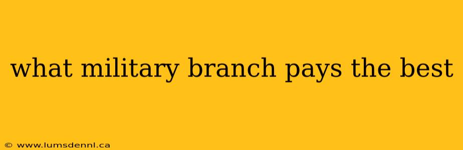 what military branch pays the best