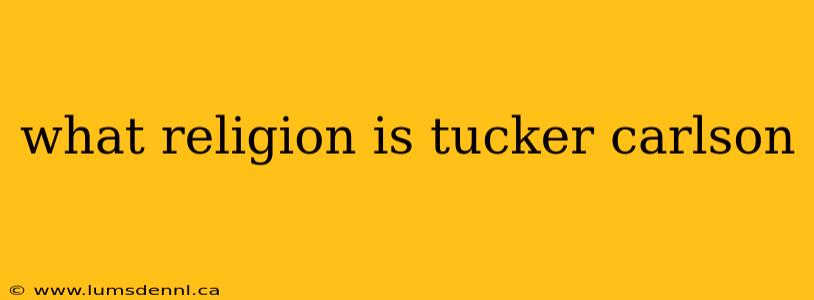 what religion is tucker carlson