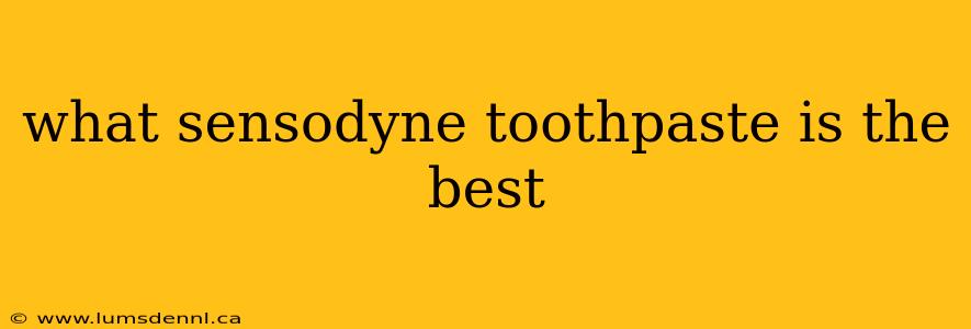 what sensodyne toothpaste is the best
