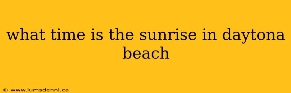 what time is the sunrise in daytona beach