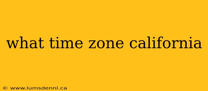 what time zone california