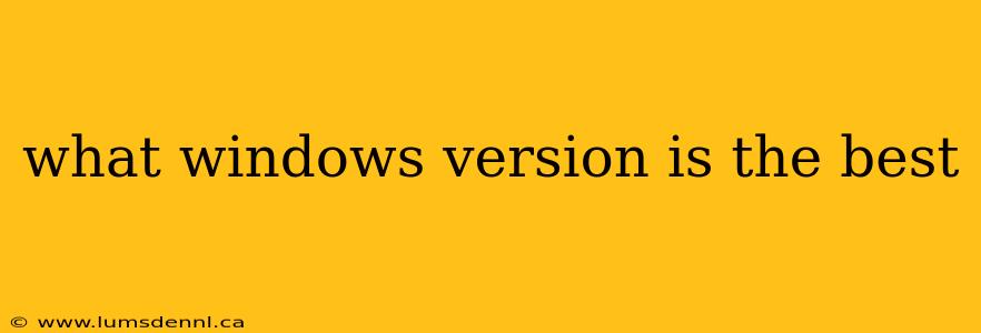 what windows version is the best