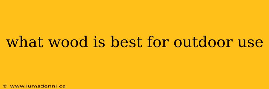 what wood is best for outdoor use
