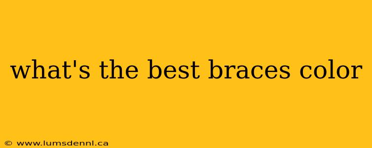 what's the best braces color