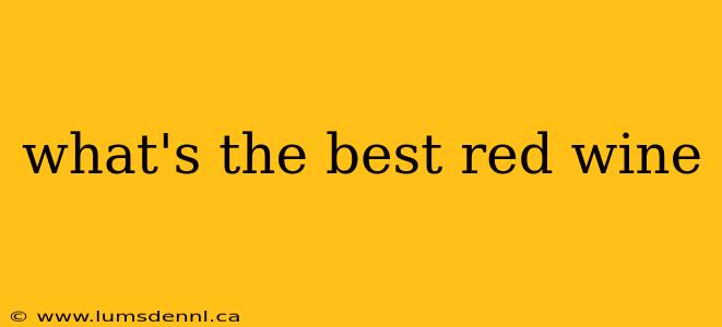what's the best red wine