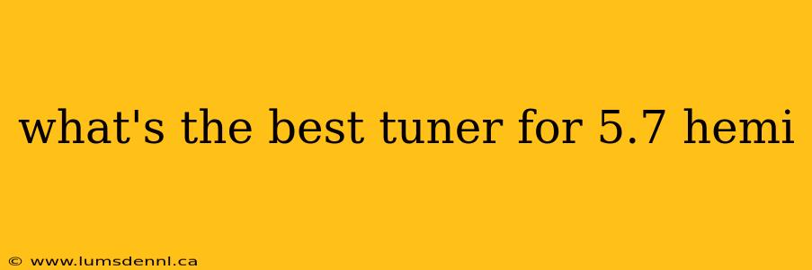 what's the best tuner for 5.7 hemi