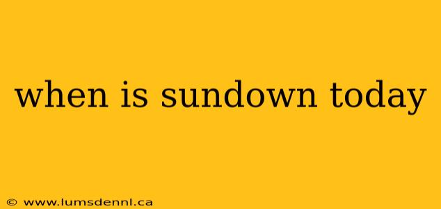 when is sundown today