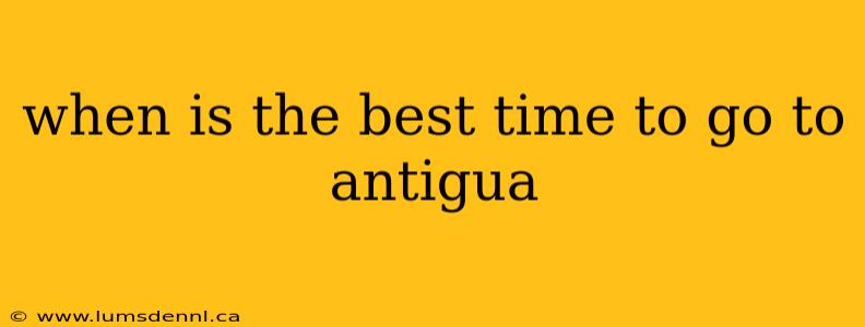 when is the best time to go to antigua