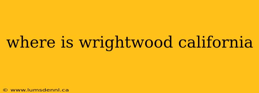 where is wrightwood california