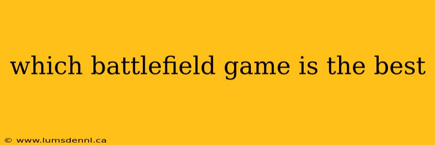 which battlefield game is the best