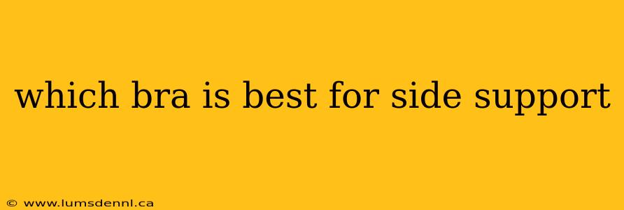 which bra is best for side support