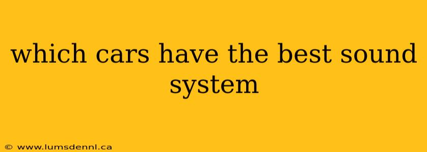 which cars have the best sound system