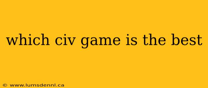 which civ game is the best