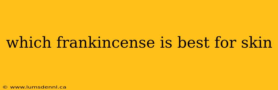 which frankincense is best for skin