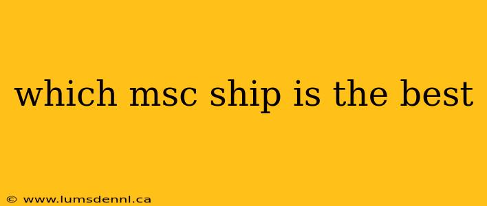 which msc ship is the best