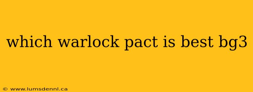 which warlock pact is best bg3