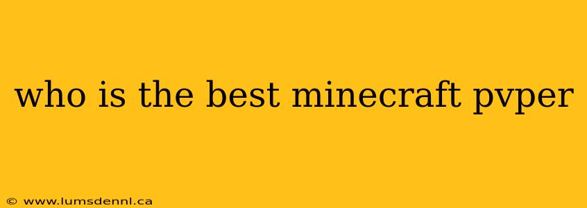 who is the best minecraft pvper