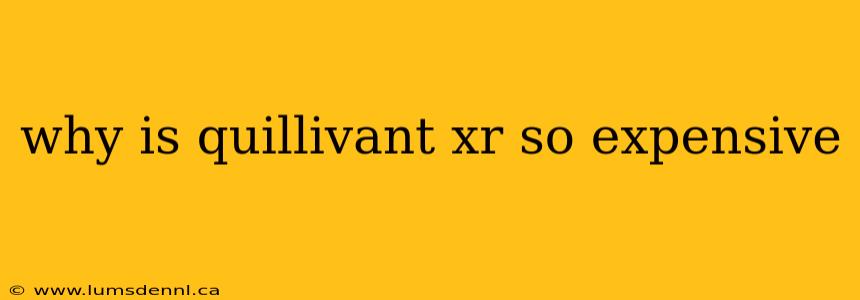 why is quillivant xr so expensive
