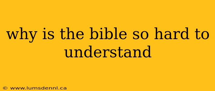 why is the bible so hard to understand