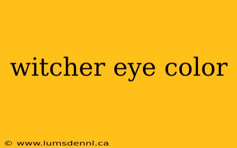 witcher eye color