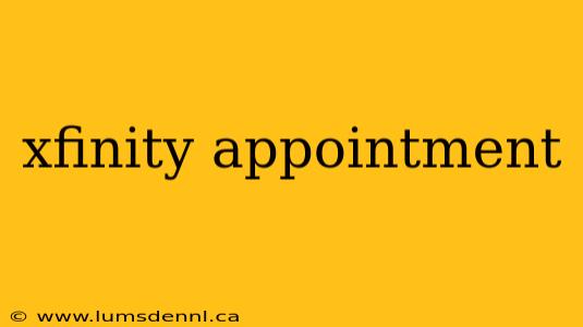 xfinity appointment