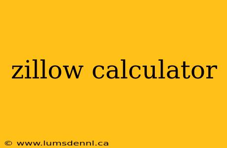 zillow calculator