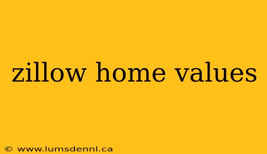 zillow home values